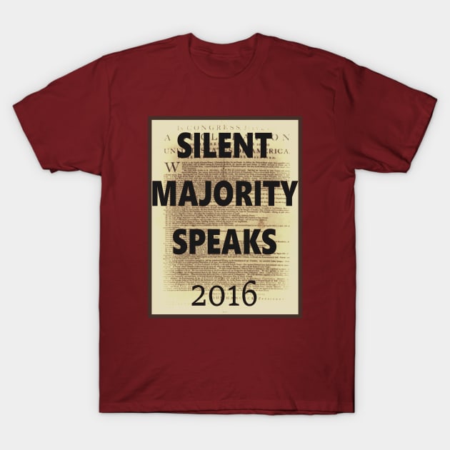 Silent Majority Speaks 2016 T-Shirt by D_AUGUST_ART_53